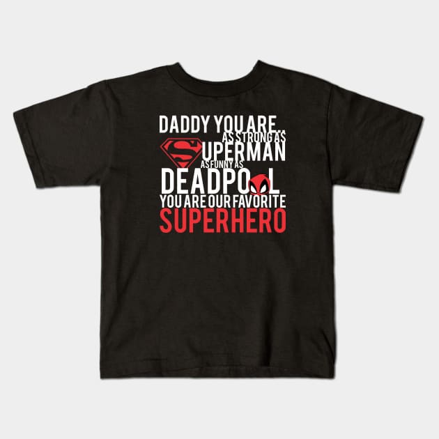 daddy youre my favorite superhero Kids T-Shirt by AimerClassic